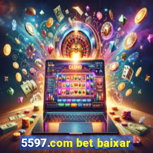 5597.com bet baixar